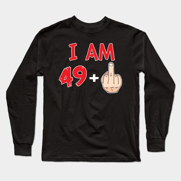 50th birthday Gift ideas Funny gift For men and women middle finger Long Sleeve T-Shirt by GillTee